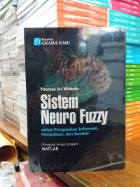 Sistem Neuro Fuzzy untuk Pengolahan Informasi, Pemodelan, dan Kendali