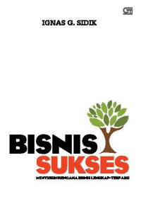 Bisnis Sukses Menyusun Rencana Bisnis Lengkap-Terpadu