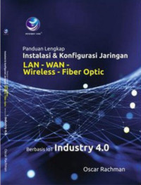 Panduan Lengkap Instalasi & Konfigurasi Jaringan : LAN-WAN-Wireless-Fiber Optic