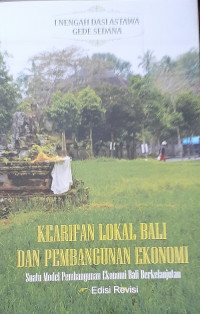 Kearifan Lokal Beli dan Pembangunan Ekonomi : Suatu Model Pembangunan Ekonomi Bali Berkelanjutan