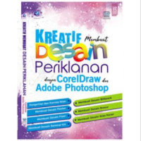 Kreatif Membuat Desain Periklanan Dengan CorelDraw dan Adobe Photoshop