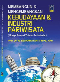 Membangun & Mengembangkan Kebudayaan & Industri Pariwisata
