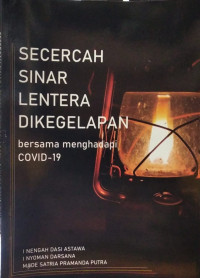 Secercah Sinar Lentera Dikegelapan Bersama Menghadapi COVID-19