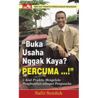 Seri Kiat Praktis Perencanaan Keuangan : Buka Usaha Nggak Kaya? Percuma!