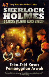 Sherlock holmes & Laskar Jalanan Baker Street : Teka-Teki Kasus Pemanggilan Arwah