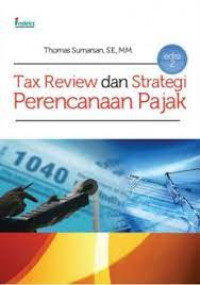Tax Review dan strategi perencanaan pajak. Edisi 2.
